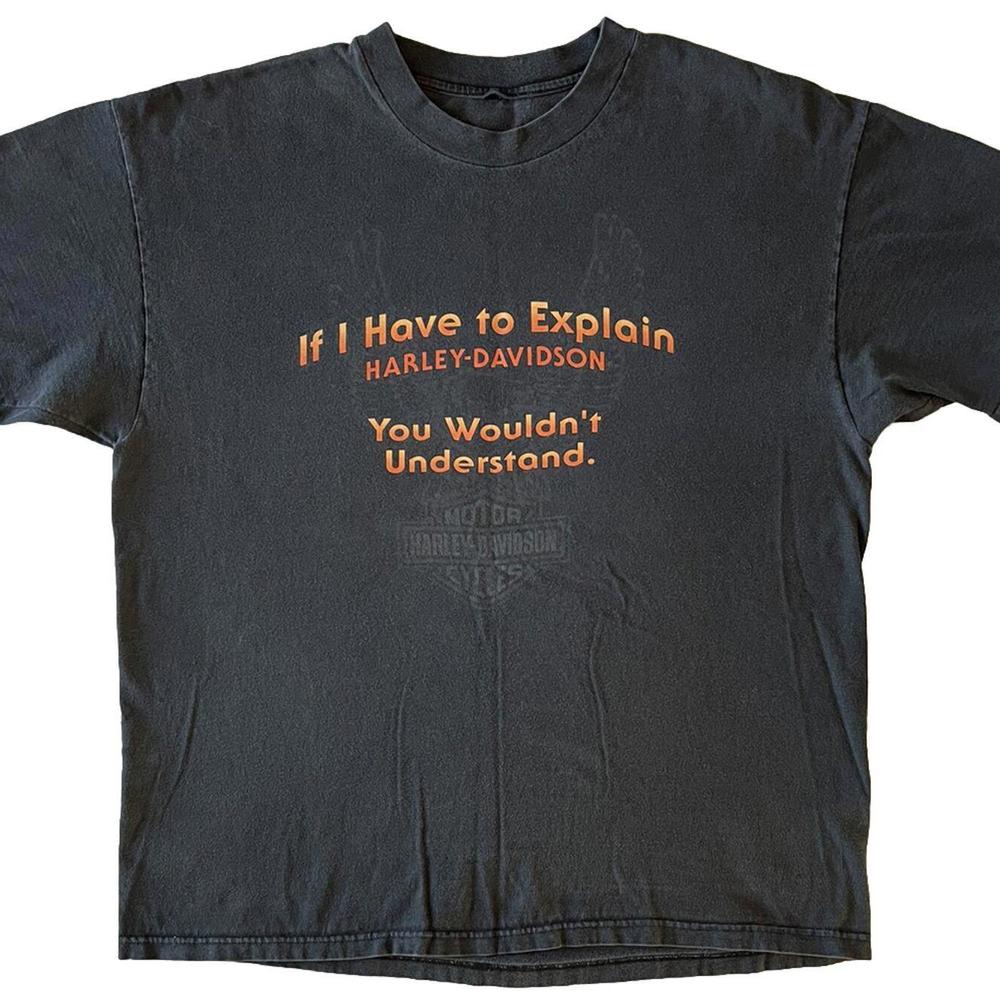 VTG Harley Davidson If I Have to Explain You Wouldn't Understand Gene Lummus N/T